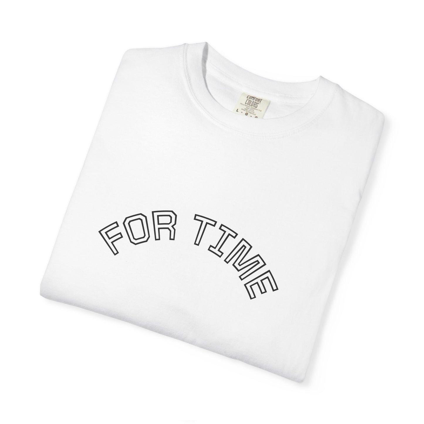 Unisex Garment-Dyed T-Shirt with 'FOR TIME' Print, Casual Tee, Everyday Wear, Gift for Friends, Relaxed Style